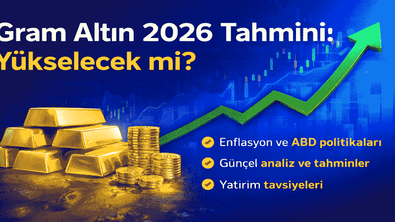 Gram Altın 2026 Tahmini: Yükseliş Devam Edecek mi?